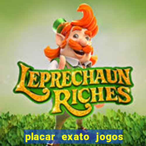 placar exato jogos de hoje